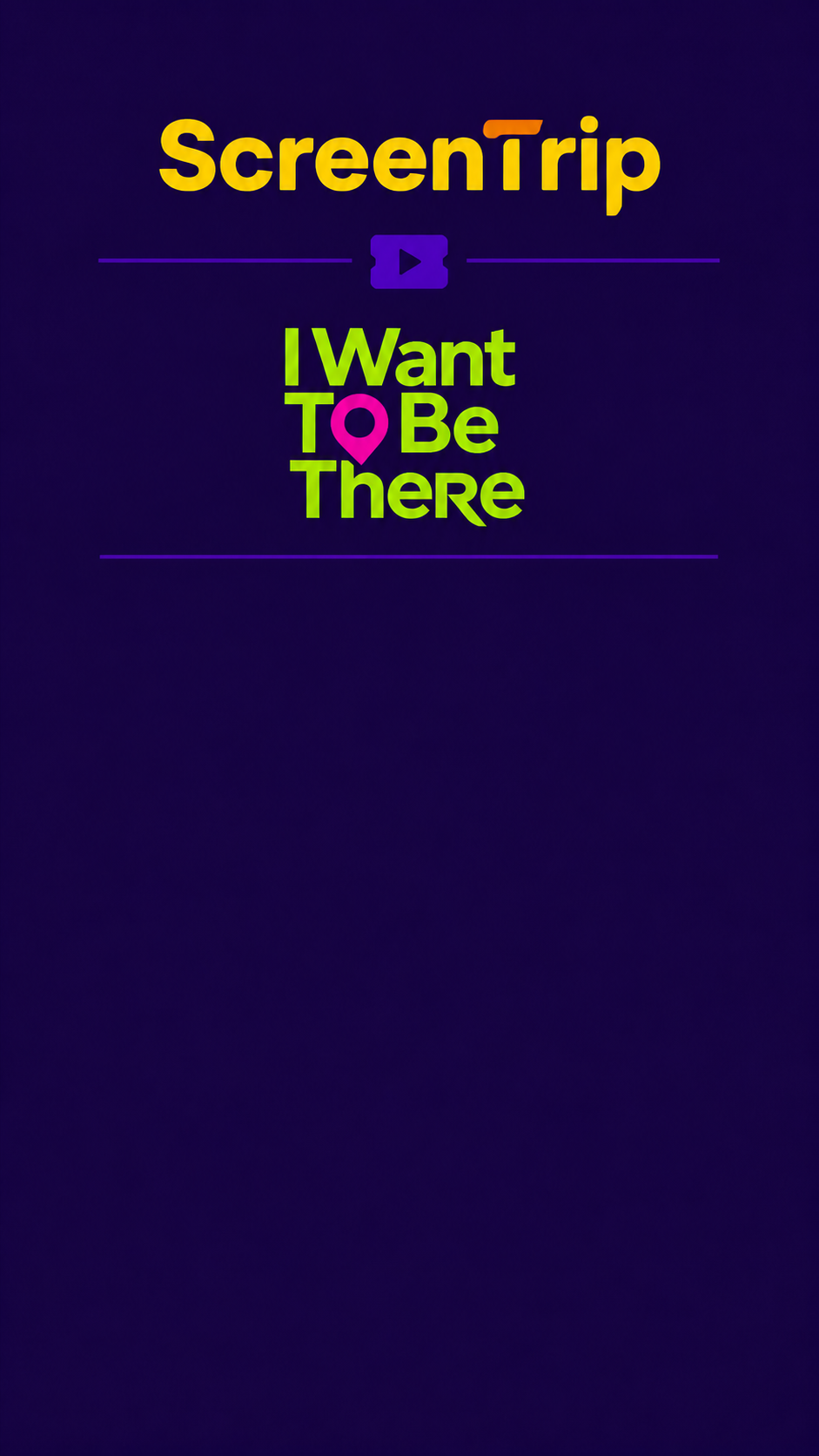 ScreenTrip — I Want To Be There