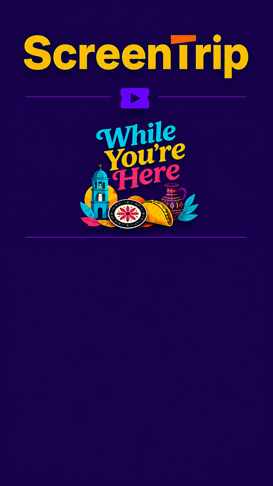 ScreenTrip — While You're Here